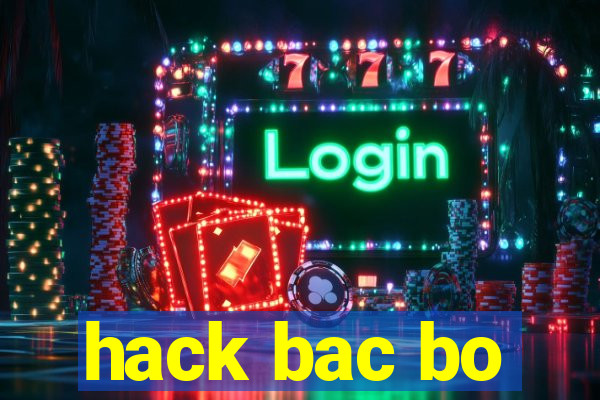 hack bac bo